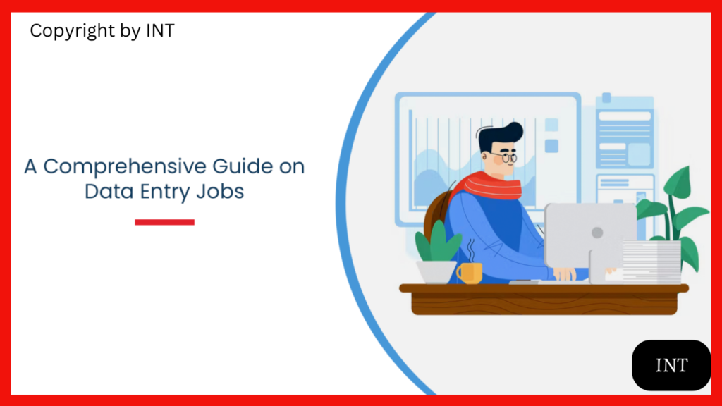 A Comprehensive Guide on Data Entry Jobs