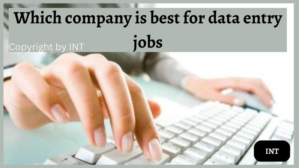 Which company is best for data entry jobs