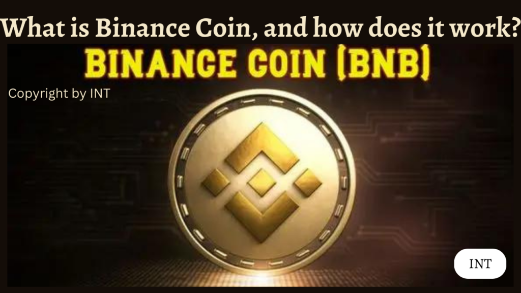 What is Binance Coin, and how does it work?
