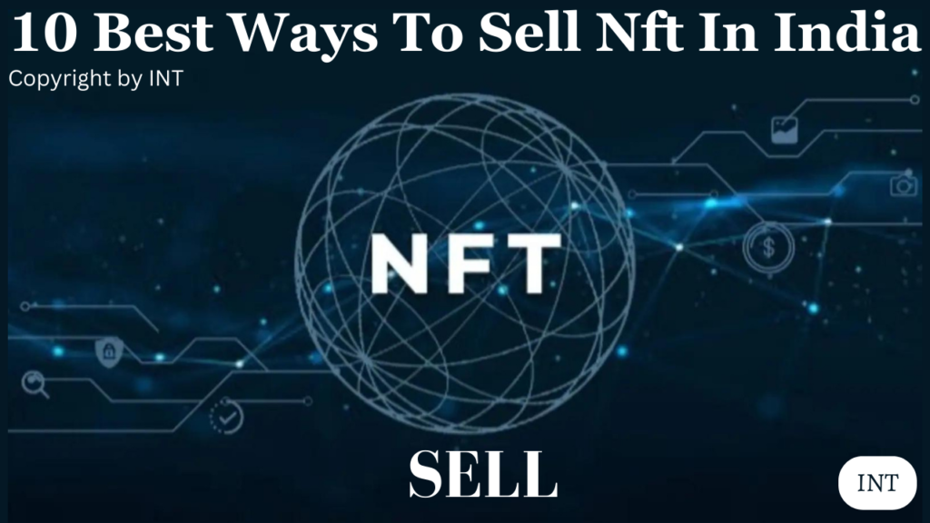 10 Best Ways To Sell Nft In India