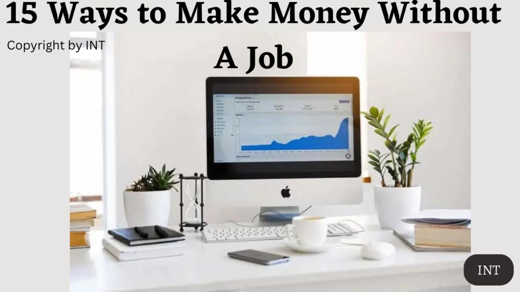 15 Ways to Make Money Without A Job