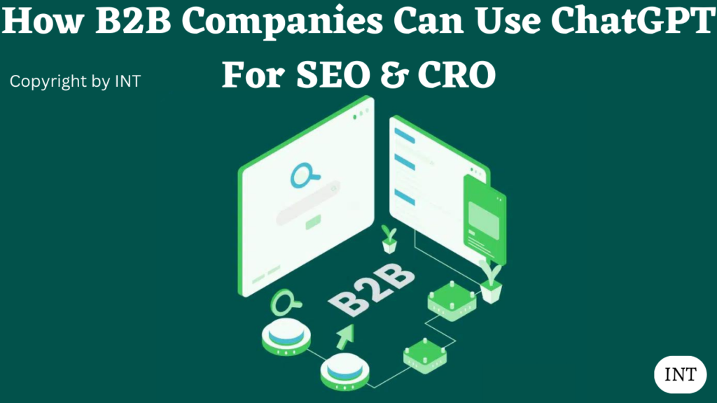 How B2B Companies Can Use ChatGPT For SEO & CRO