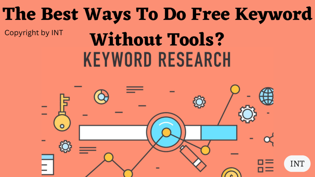 The Best Ways To Do Free Keyword Without Tools?