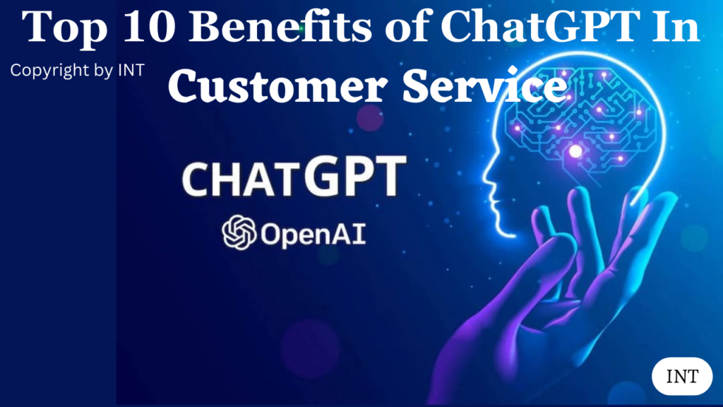 Top 10 Benefits of ChatGPT In Customer Service