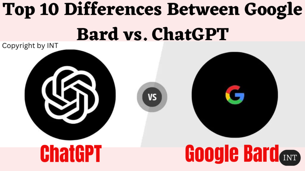 Top 10 Differences Between Google Bard vs. ChatGPT