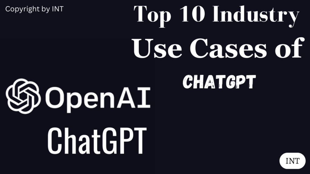 Top 10 Industry Use Cases of ChatGPT