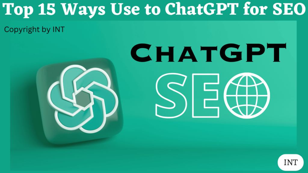 Top 15 Ways Use to ChatGPT for SEO