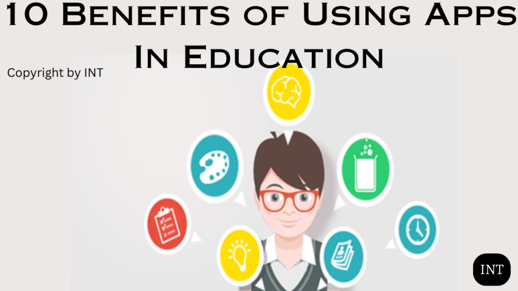 10 Benefits of Using Apps in Education