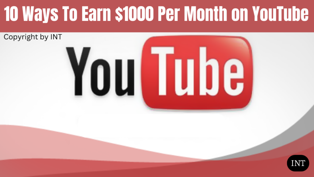 10 Ways To Earn $1000 Per Month on YouTube