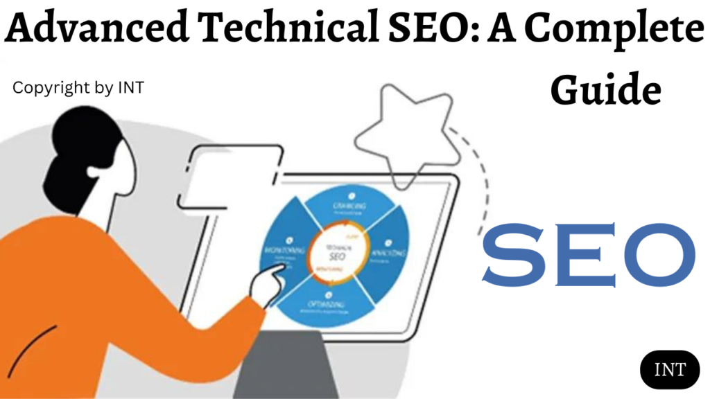 Advanced Technical SEO: A Complete Guide