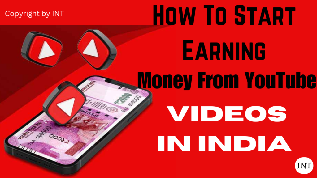 How To Start Earning Money From YouTube Videos In India