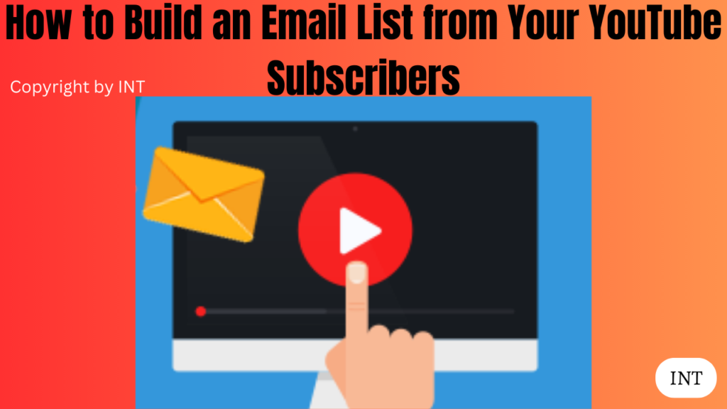 How to Build an Email List from Your YouTube Subscribers