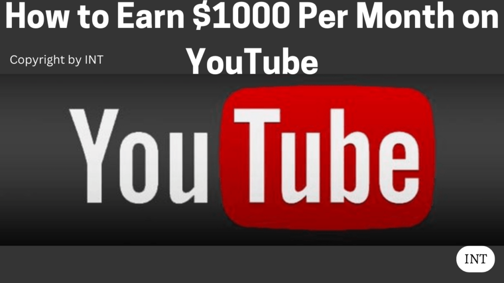 How to Earn $1000 Per Month on YouTube