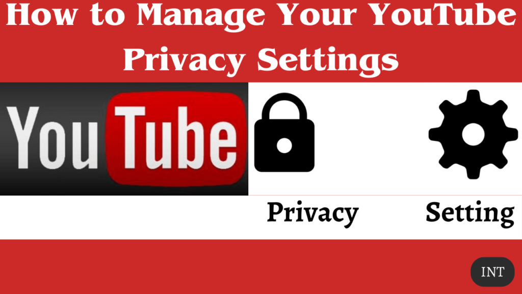 How to Manage Your YouTube Privacy Settings