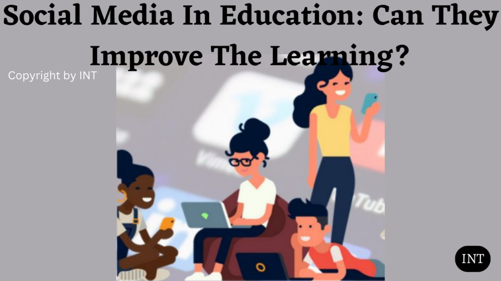 Social Media In Education Can They Improve The Learning