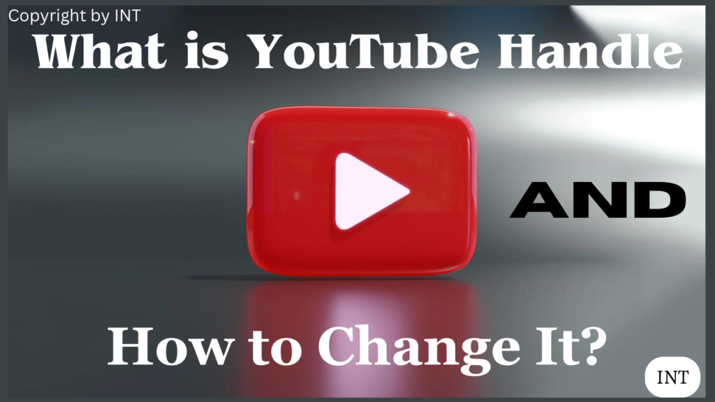 What is YouTube Handle and How to Change It?