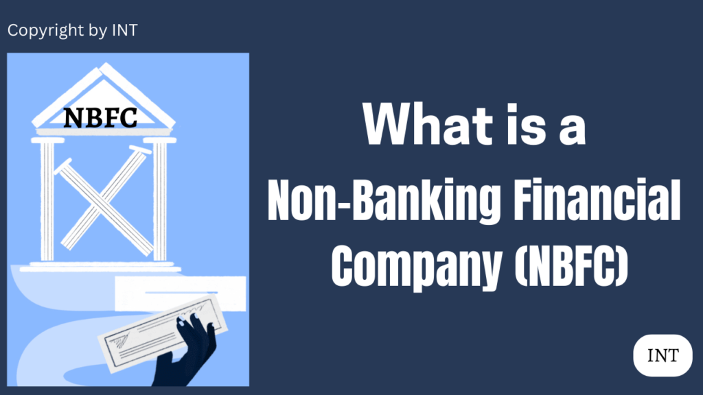 What is a Non-Banking Financial Company (NBFC)