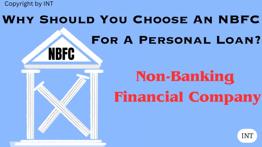 Why Should You Choose An NBFC For A Personal Loan?