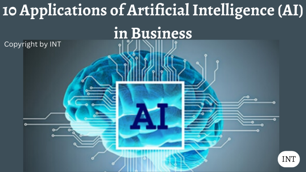 10 Applications of Artificial Intelligence (AI) in Business
