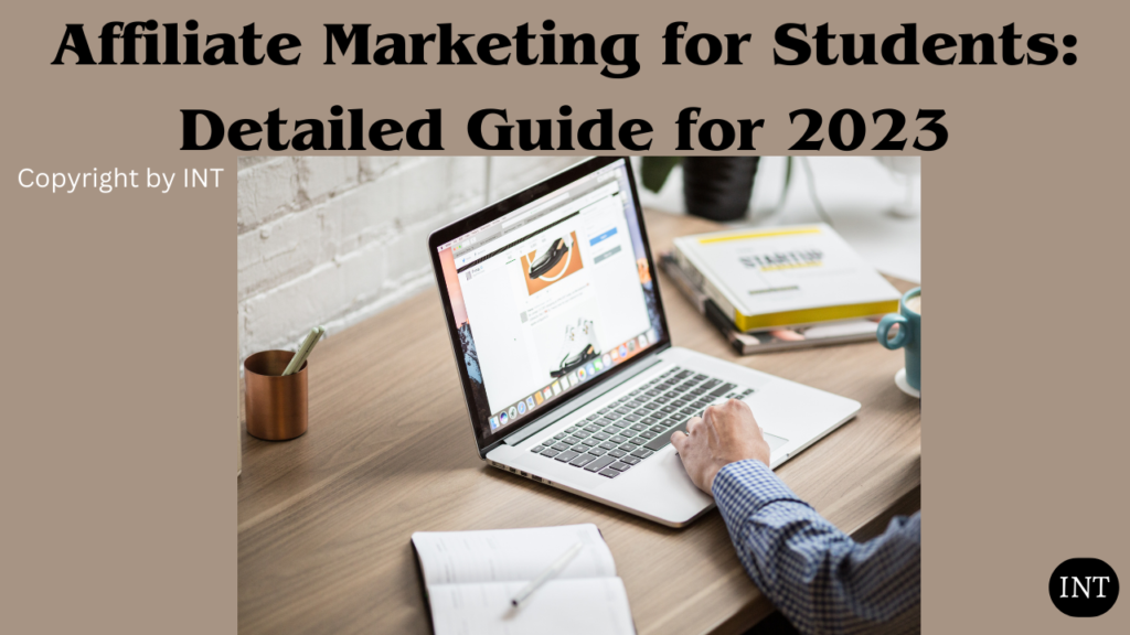 Affiliate Marketing for Students: Detailed Guide for 2023