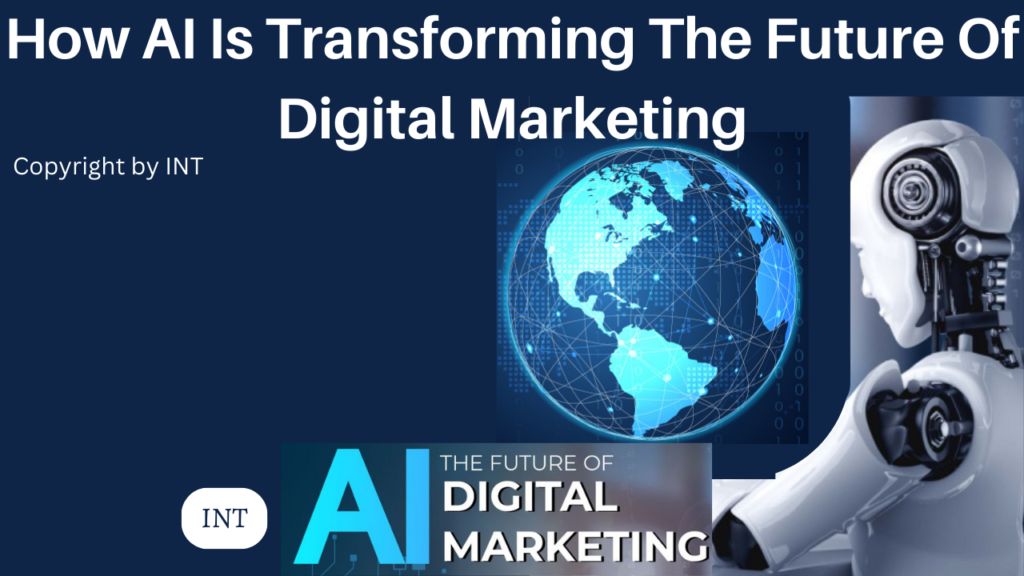 How AI Is Transforming The Future Of Digital Marketing