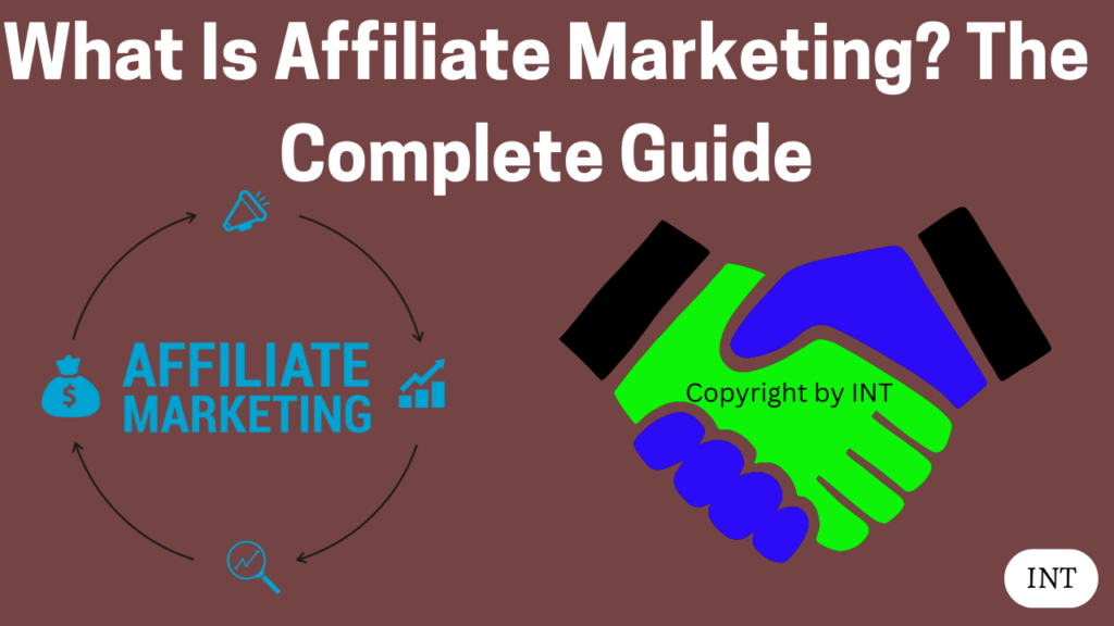 What Is Affiliate Marketing? The Complete Guide