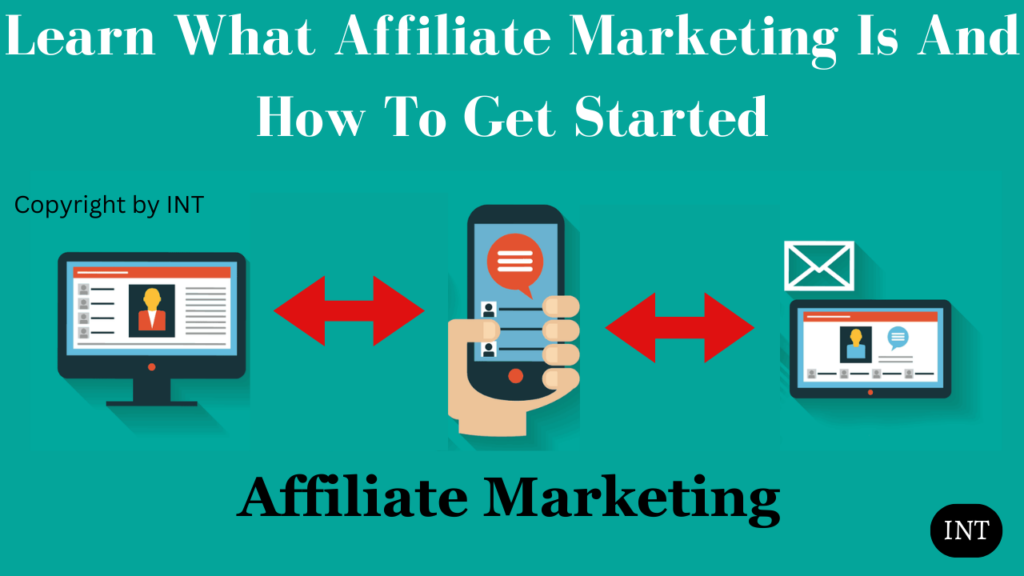 Learn What Affiliate Marketing Is And How To Get Started