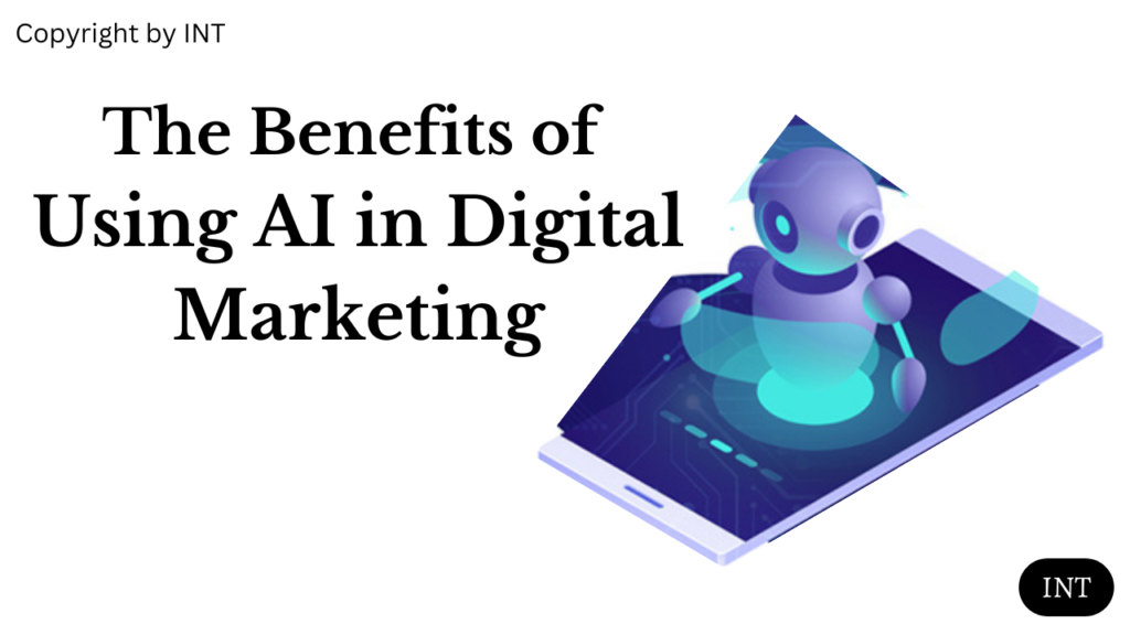 The Benefits of Using AI in Digital Marketing