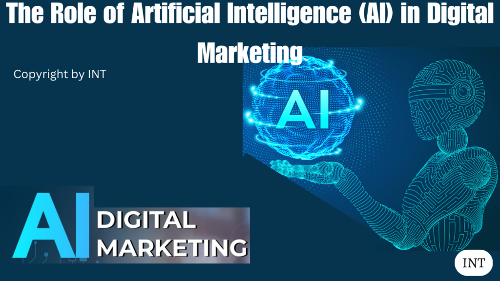 The Role of Artificial Intelligence (AI) in Digital Marketing