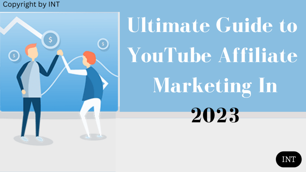 Ultimate Guide to YouTube Affiliate Marketing In 2023