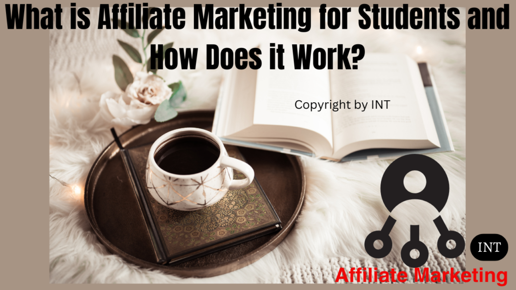What is Affiliate Marketing for Student and How Does it Work?