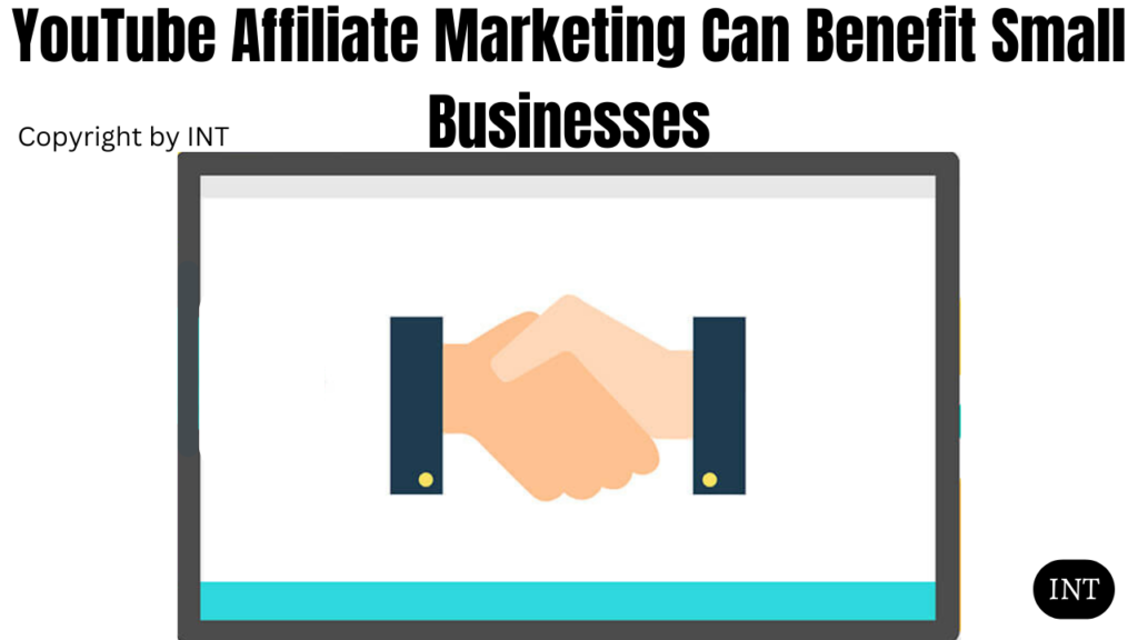 YouTube Affiliate Marketing Can Benefit Small Businesses