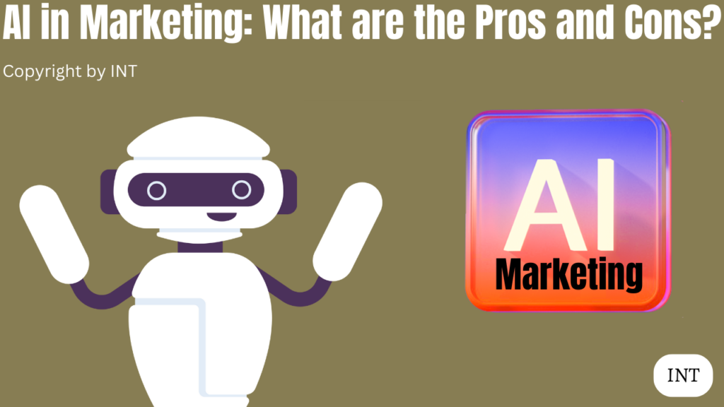 AI in Marketing: What are the Pros and Cons?