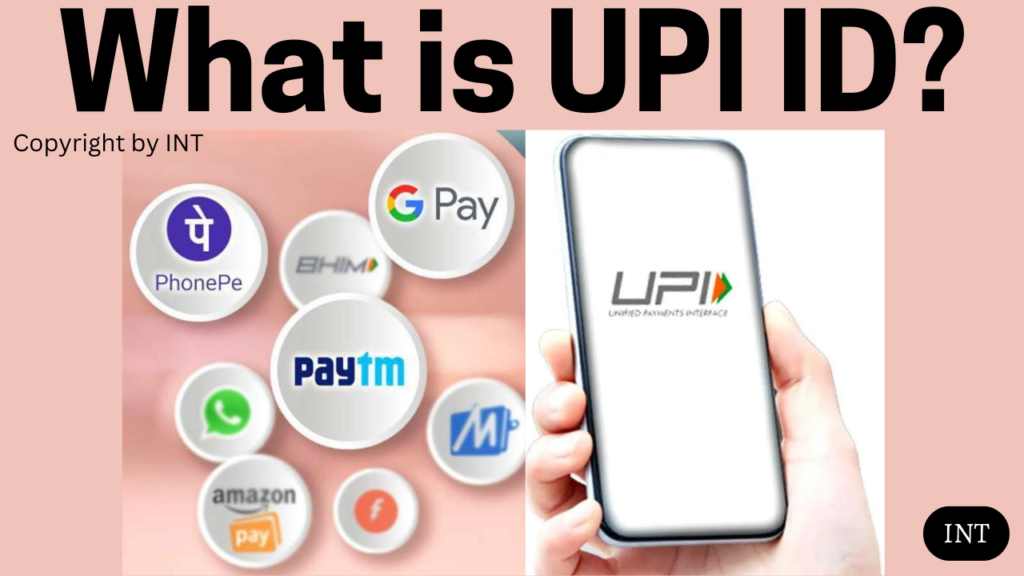 What is UPI ID? Complete Guide About UPI ID