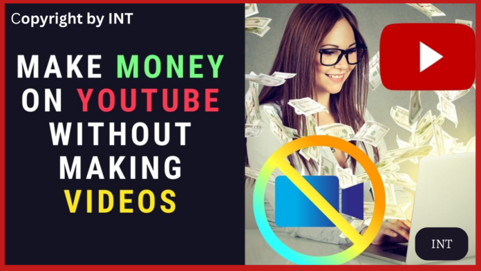 How to Make Money on YouTube Without Making Videos?