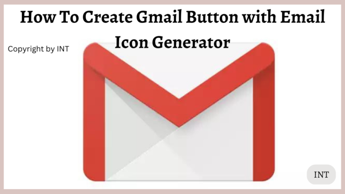 How To Create Gmail Button with Email Icon Generator