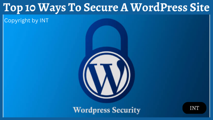 Top 10 Ways To Secure A WordPress Site