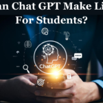How Can Chat GPT Make Life Easy For Students?