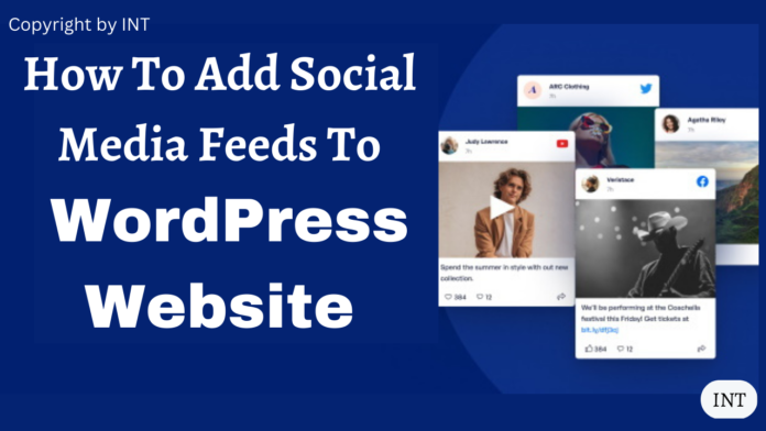 How To Add Social Media Feeds To WordPress Website