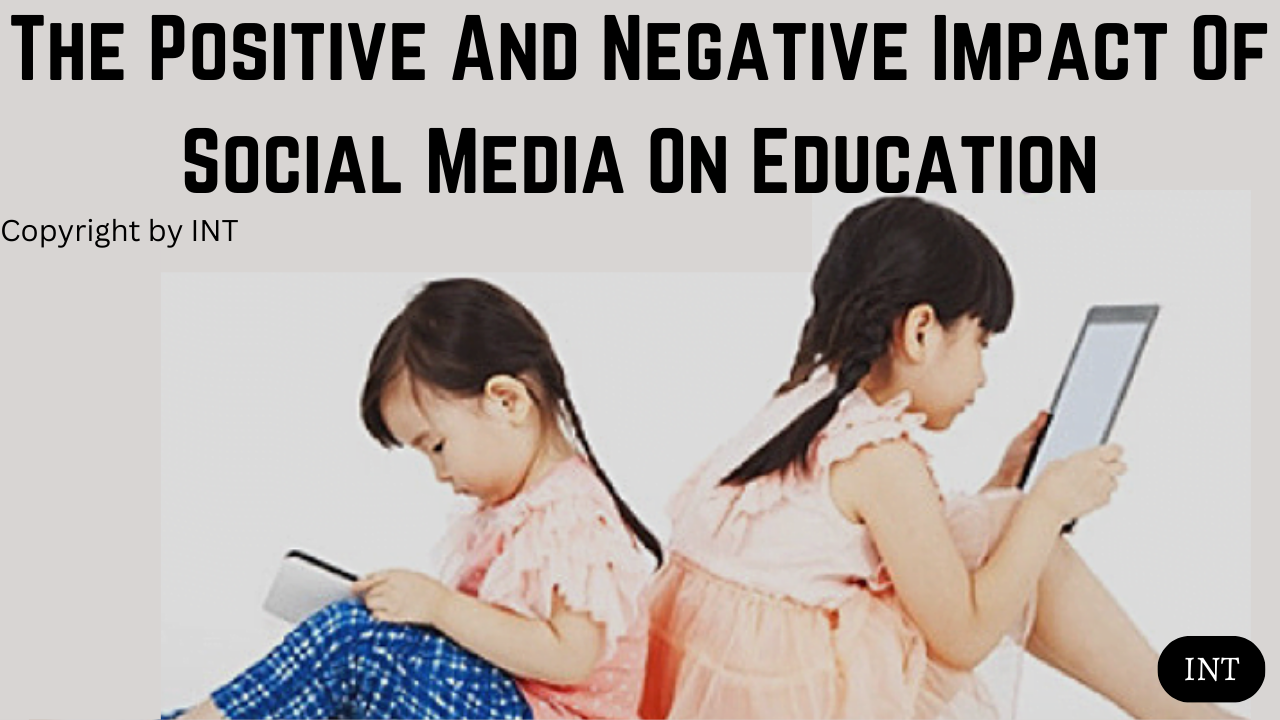 The Positive And Negative Impact Of Social Media On Education