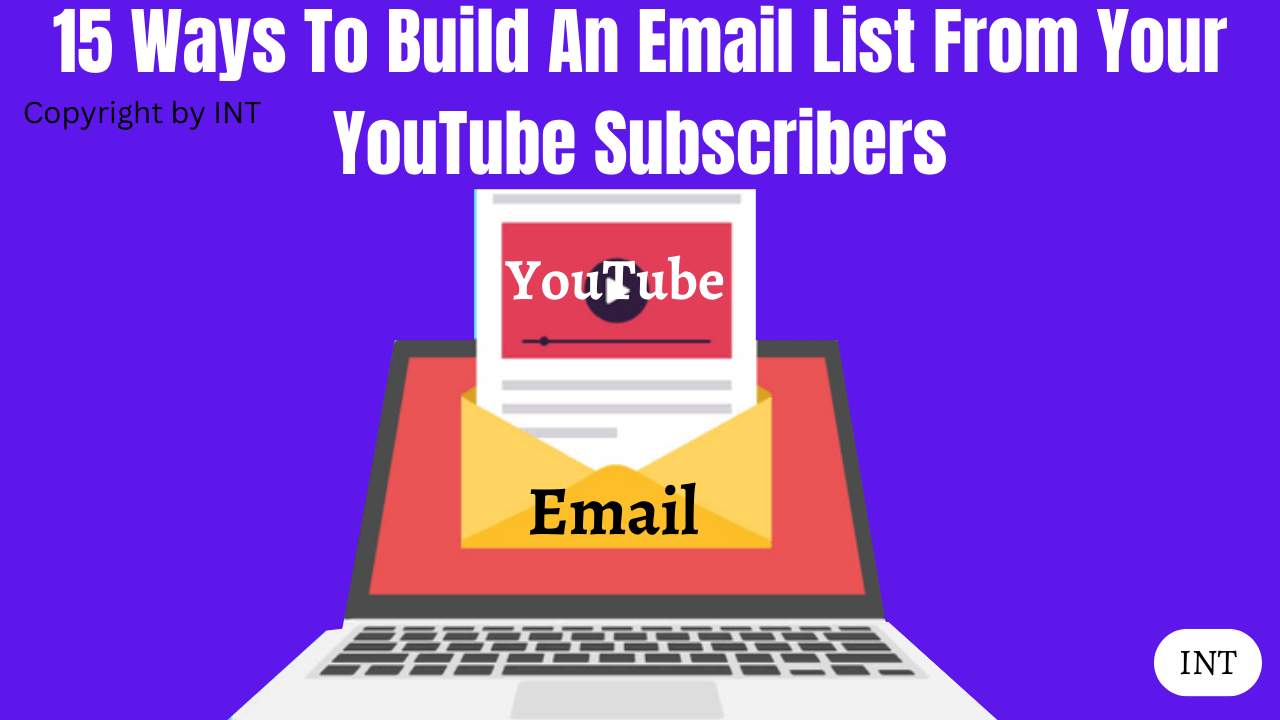 15 Ways To Build An Email List From Your YouTube Subscribers